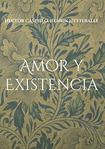 AMOR Y EXISTENCIA | 9788411231541 | CASTILLO, HECTOR / HYTTEBALLE, HENRIK