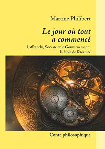 LE JOUR OÙ TOUT A COMMENCÉ | 9782322140060 | PHILIBERT, MARTINE