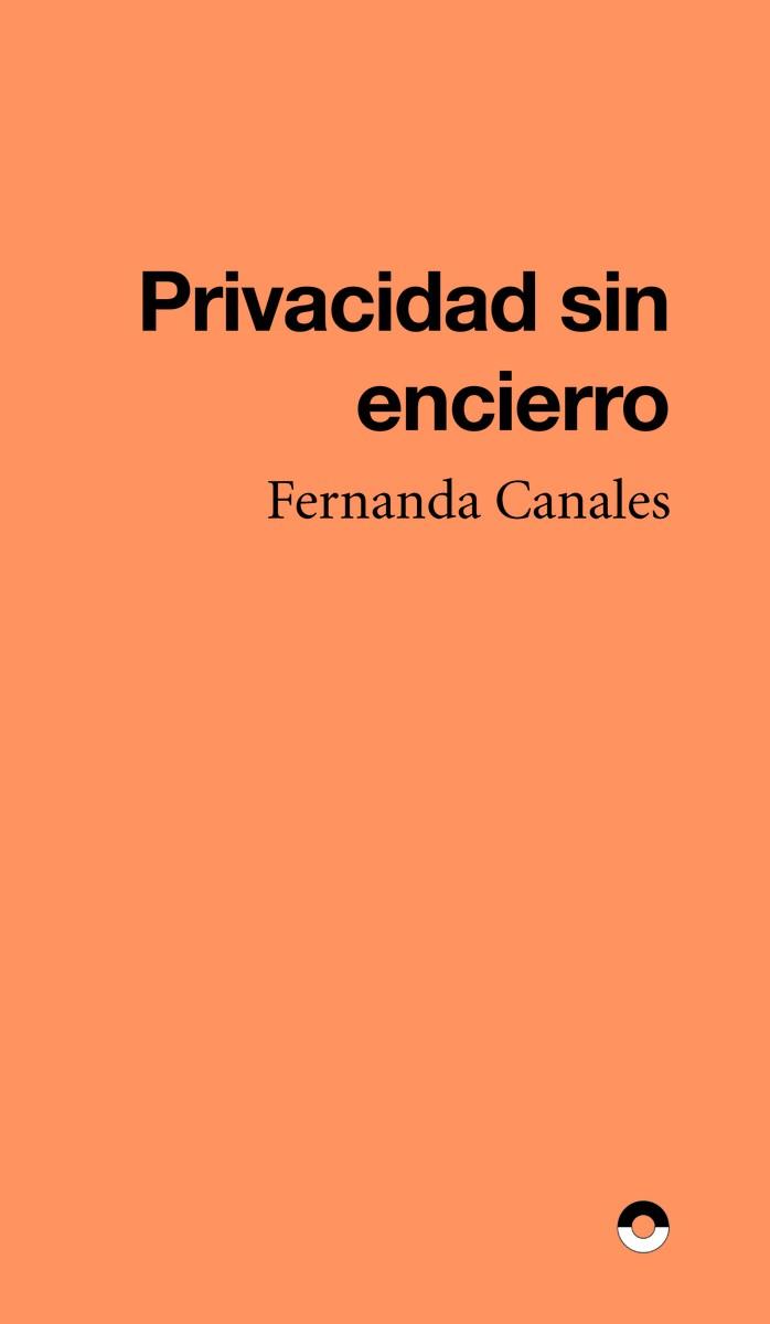 PRIVACIDAD SIN ENCIERRO | 9791399216837 | CANALES, FERNANDA