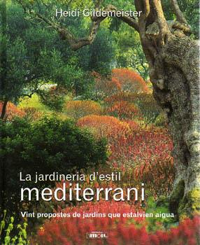 JARDINERIA D'ESTIL MEDITERRANI, LA | 9788427308824 | GILDEMEISTER, HEIDI