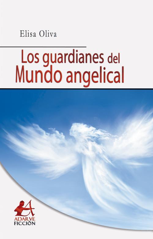 GUARDIANES DEL MUNDO ANGELICAL, LOS | 9788416824526 | OLIVA, ELISA