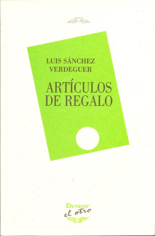 ARTÍCULOS DE REGALO | 9788418993039 | SÁNCHEZ VERDEGUER, LUIS