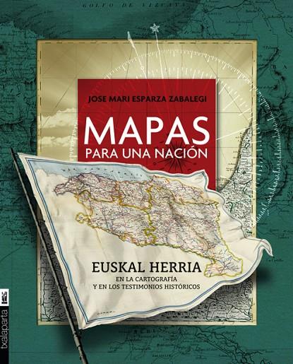 MAPAS PARA UNA NACIÓN | 9788415313137 | ESPARZA ZABALEGI, JOSE MARIA