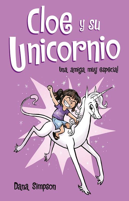 CLOE Y SU UNICORNIO 01 : UNA AMIGA MUY ESPECIAL | 9788417424152 | SIMPSON, DANA