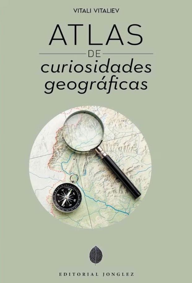 ATLAS DAS CURIOSIDADES GEOGRAFICAS | 9782361959876 | VITALIEV, VITALI
