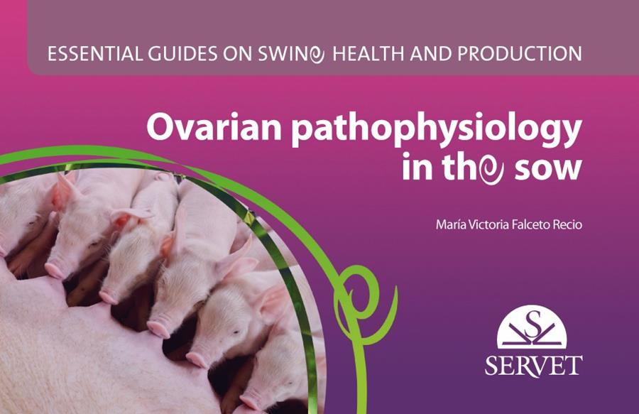 OVARIAN PATHOPHYSIOLOGY IN THE SOW, ESSENTIAL GUIDES ON SWINE HEALTH | 9788416315062 | FALCETO RECIO, MARIA VICTORIA