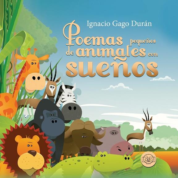 POEMAS PEQUEÑOS DE ANIMALES CON SUEÑOS | 9788417936754 | GAGO DURÁN, IGNACIO