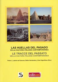 HUELLAS DEL PASADO EN LA CULTURA ITALIANA CONTEMPORÁNEA, LAS | 9788415463986 | LADRÓN DE GUEVARA MELLADO, PEDRO LUIS / HERNÁNDEZ GONZÁLEZ, Mª BELÉN / ZOGRAFIDOU, ZOSI