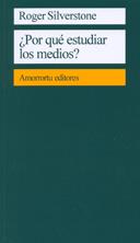 PORQUE ESTUDIAR LOS MEDIOS | 9789505186556 | SILVERSTONE, ROGER
