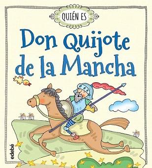 QUIÉN ES DON QUIJOTE DE LA MANCHA | 9788468315478 | NAVARRO DURÁN, ROSA