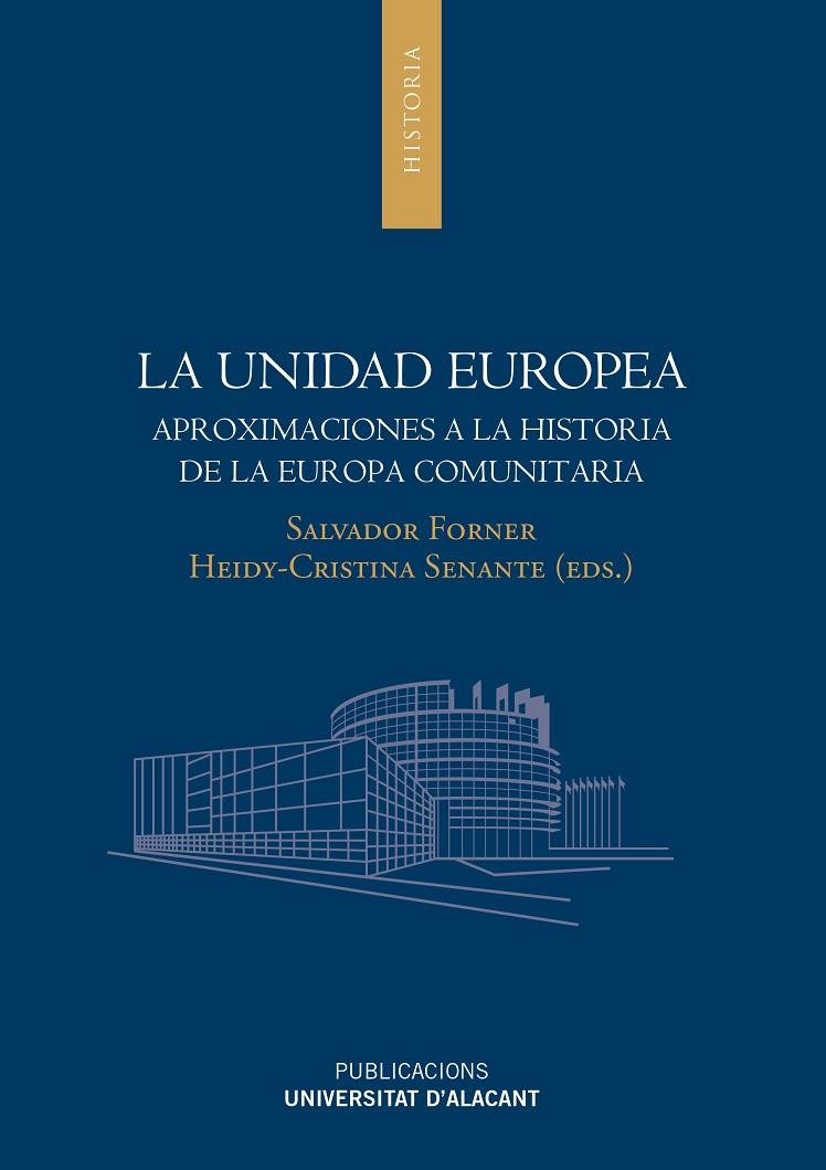 UNIDAD EUROPEA, LA | 9788497174367 | FORNER MUÑOZ, SALVADOR / SENANTE BERENDES, HEYDI