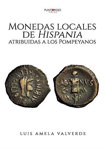MONEDAS LOCALES DE HISPANIA ATRIBUIDAS A LOS POMPEYANOS | 9788417907600 | AMELA VALVERDE, LUIS