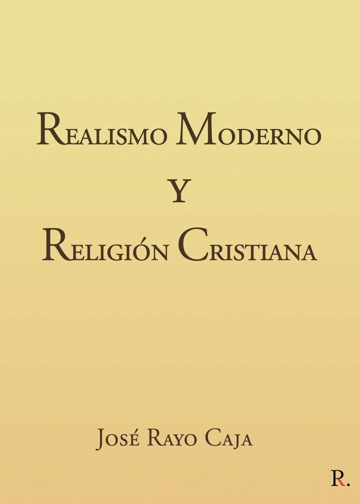 REALISMO MODERNO Y RELIGIÓN CRISTIANA | 9790569012392 | RAYO CAJA, JOSÉ