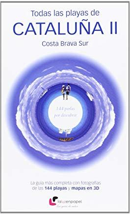 TODAS LAS PLAYAS DE CATALUÑA II : COSTA BRAVA SUR | 9788493878351