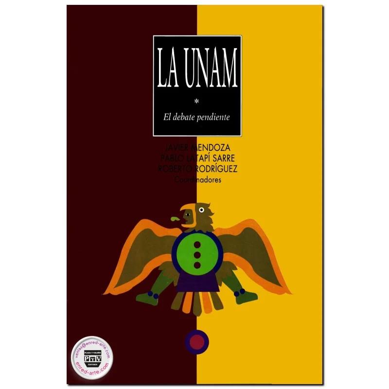 UNAM DEBATE PENDIENTE | 9789688569474 | MENDOZA ROJAS, JAVIER / LATAPÍ SARRE, PABLO / RODRÍGUEZ, ROBERTO