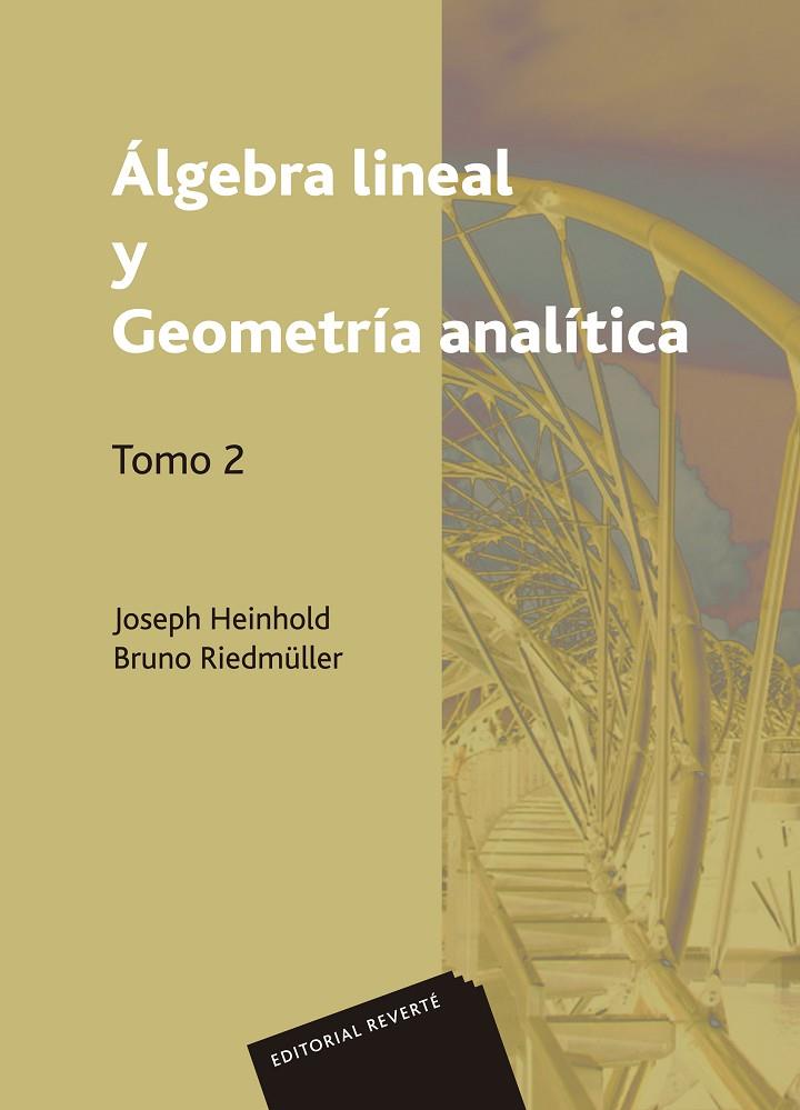 ÁLGEBRA LINEAL Y GEOMETRÍA ANALÍTICA. VOLUMEN 2 | 9788429150476 | HEINHOLD, J. / RIEDMÜLLER, B.