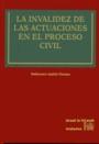 INVALIDEZ DE LAS ACTUACIONES EN EL PROCESO CIVIL, LA | 9788484562733 | ANDRÉS CIURANA, BALDOMERO