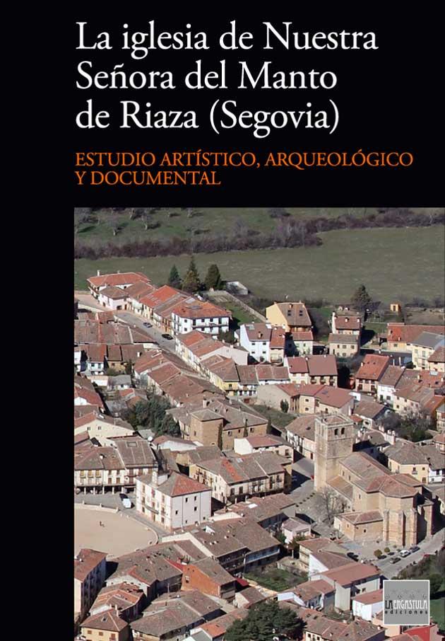 IGLESIA DE NUESTRA SEÑORA DEL MANTO DE RIAZA (SEGOVIA), LA | 9788494179648 | VELA