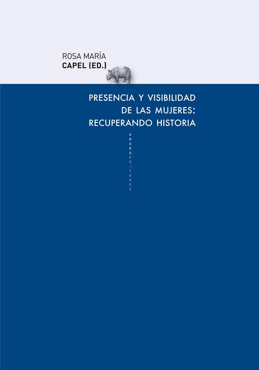PRESENCIA Y VISIBILIDAD DE LAS MUJERES: RECUPERANDO HISTORIA | 9788415289654 | CAPEL, ROSA MARIA