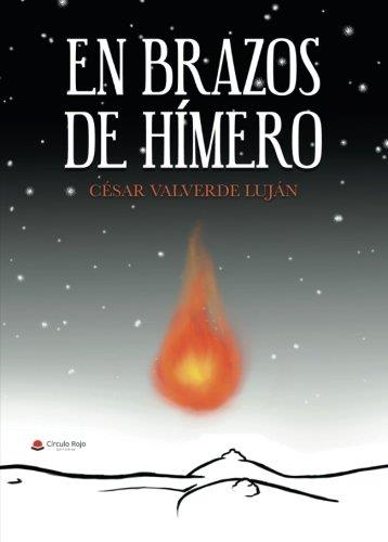 EN BRAZOS DE HÍMERO | 9788491834342 | VALVERDE LUJÁN, CÉSAR