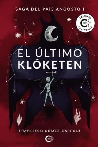 ÚLTIMO KLÓKETEN, EL | 9788419009371 | GÓMEZ-CAPPONI, FRANCISCO