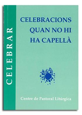 CELEBRACIONS QUAN NO HI HA CAPELLÀ | 9788498051803 | VARIOS AUTORES