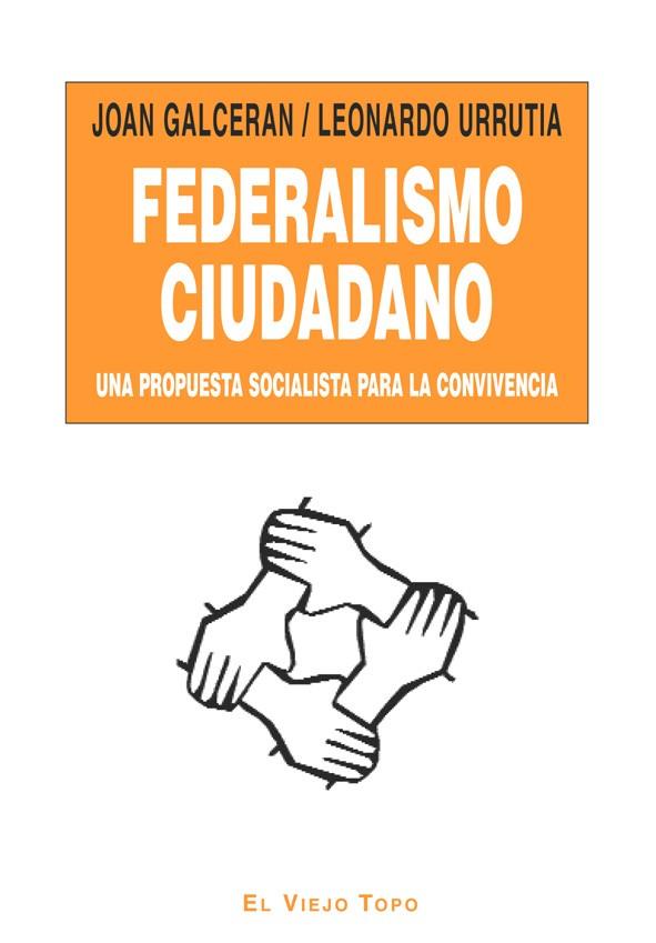 FEDERALISMO CIUDADANO | 9788496831247 | GALCERAN, JOAN / URRUTIA, LEONARDO