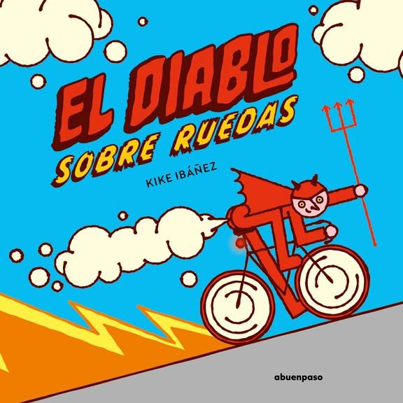 DIABLO SOBRE RUEDAS, EL | 9788410016309 | IBAÑEZ, KIKE