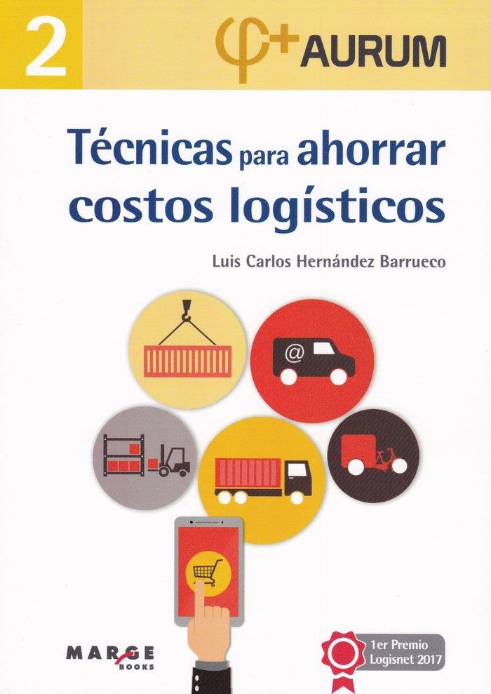 TÉCNICAS PARA AHORRAR COSTOS LOGÍSTICOS | 9788416171323 | HERNÁNDEZ BARRUECO, LUIS C.