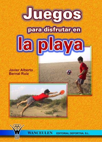 JUEGOS PARA DISFRUTAR EN LA PLAYA | 9788495883360 | BERNAL RUIZ, JAVIER ALBERTO