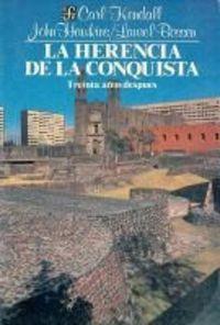 HERENCIA DE LA CONQUISTA, LA : TREINTA AÑOS DESPUÉS | 9789681622596 | KENDALL, CARL / HAWKINS, JOHN / BOSSEN, LAUREL
