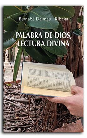 PALABRA DE DIOS, LECTURA DIVINA | 9788491655657 | DALMAU I RIBALTA, BERNABÉ