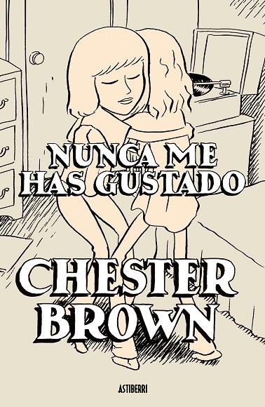 NUNCA ME HAS GUSTADO | 9788496815186 | BROWN, CHESTER