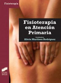 FISIOTERAPIA EN ATENCIÓN PRIMARIA | 9788497565950 | MARTÍNEZ RODRÍGUEZ, ALICIA