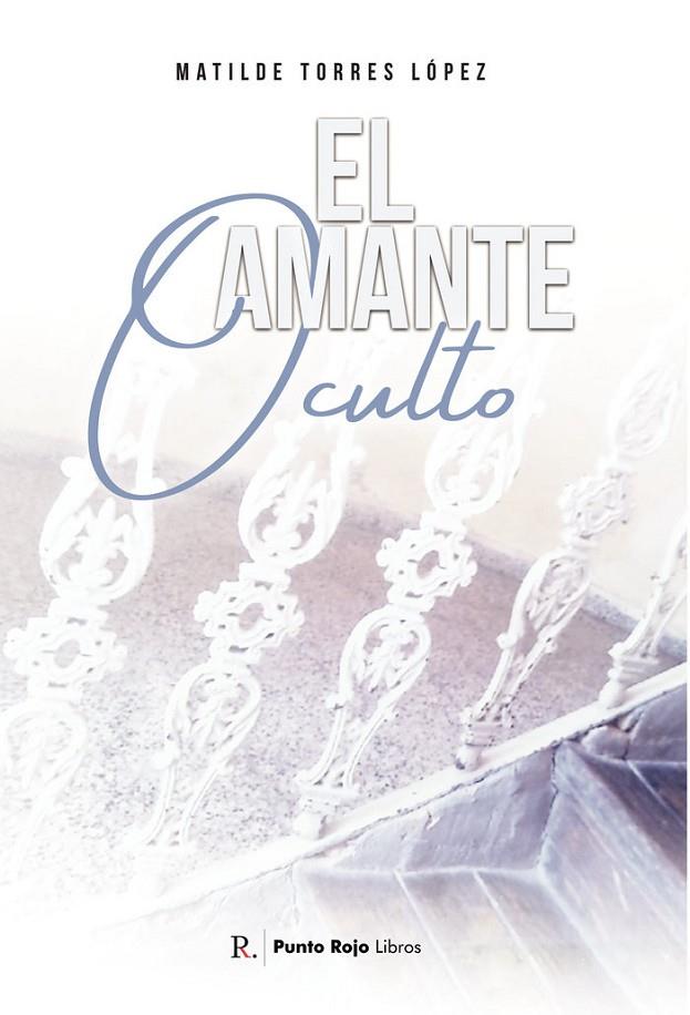 AMANTE OCULTO, EL | 9788419153081 | TORRES LÓPEZ, MATILDE