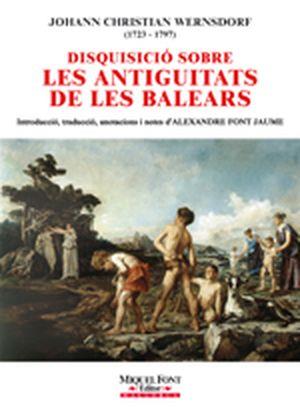 DISQUISICIO SOBRE LES ANTIGUITATS DE LES BALEARS | 9788479671174 | WERNSDORF, JOHANN CHRISTIAN