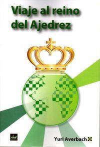 VIAJE AL REINO DEL AJEDREZ | 9788494344756 | AVERBACH, YURI