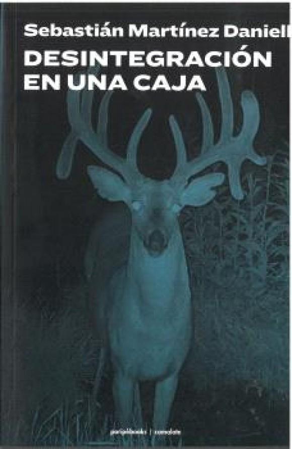 DESINTEGRACIÓN EN UNA CAJA | 9791399143706 | MARTÍNEZ DANIELL, SEBASTIÁN