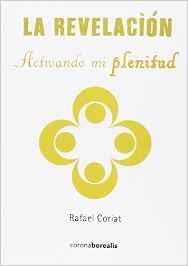 REVELACION, LA. ACTIVANDO MI PLENITUD | 9788494358517 | CORIAT, RAFAEL
