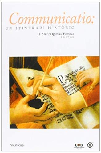 COMMUNICATIO UN ITINERARI HISTORIC - CAT | 9788494087653 | IGLESIAS-FONSECA, J. ANTONI