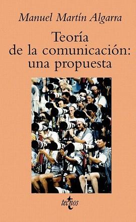 TEORÍA DE LA COMUNICACIÓN: UNA PROPUESTA | 9788430939459 | MARTÍN ALGARRA, MANUEL