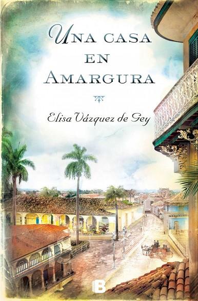 CASA EN AMARGURA, UNA | 9788466657099 | VÁZQUEZ DE GEY, ELISA