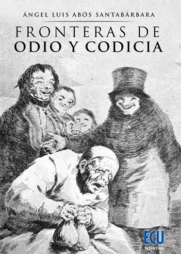 FRONTERAS DE ODIO Y CODICIA | 9788412500523 | ABÓS SANTABÁRBARA, ÁNGEL LUIS