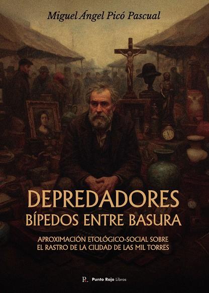 DEPREDADORES BÍPEDOS ENTRE BASURA | 9796756177639 | PICÓ PASCUAL, MIGUEL ÁNGEL