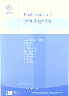 PROBLEMAS DE CRISTALOGRAFÍA | 9788483383391 | GALÍ MEDINA, SALVADOR / SOLANS HUGUET, JOAQUIM / CALVET PALLÁS, Mª TERESA / VENDRELL SAZ, MÀRIUS / C