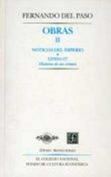 OBRAS, II : NOTICIAS DEL IMPERIO Y LINDA 67 : HISTORIA DE UN CRIMEN | 9789681661731 | DEL PASO, FERNANDO
