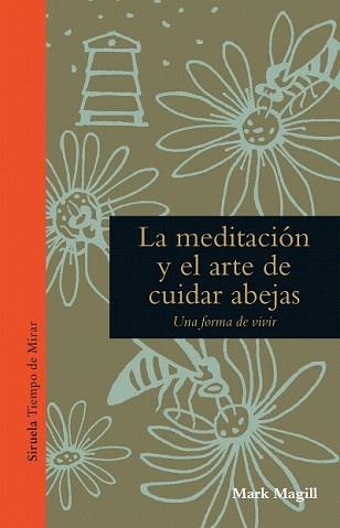 MEDITACIÓN Y EL ARTE DE CUIDAR ABEJAS, LA | 9788416638963 | MAGILL, MARK