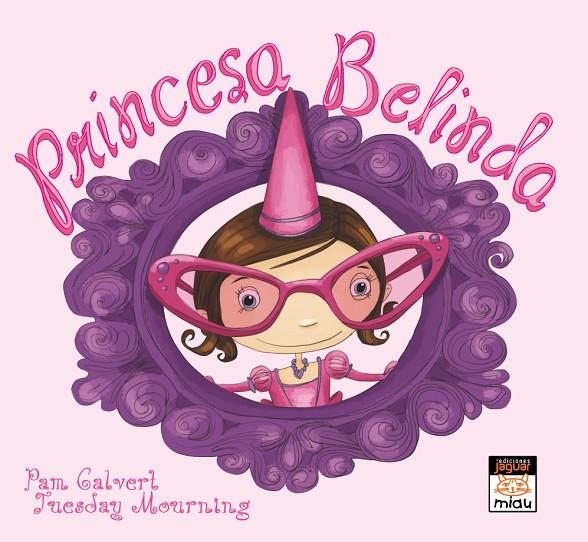 PRINCESA BELINDA | 9788416082766 | CALVERT, PAM