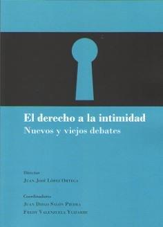DERECHO A LA INTIMIDAD, EL. NUEVOS Y VIEJOS DEBATES | 9788491480709 | VALENZUELA YLIZARBE, FREDY / SALÓN PIEDRA, JUAN DIEGO / LÓPEZ ORTEGA, JUAN JOSÉ