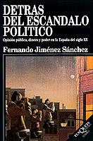 DETRAS DEL ESCANDALO. OPINION PUBLICA, DINERO Y PODE | 9788472238602 | JIMENEZ SANCHEZ, FERNANDO